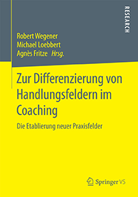 Kongressband «Zur Differenzierung von Handlungsfeldern im Coaching. Die Etablierung neuer Praxisfelder»
